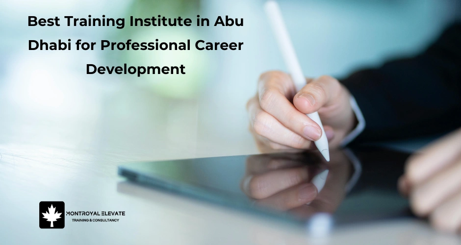 Best Training Institute in Abu Dhabi for Professional Career Development