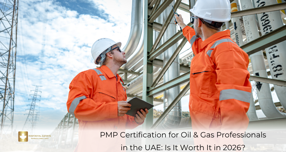PMP Certification for Oil & Gas Professionals in the UAE: Is It Worth It in 2026?