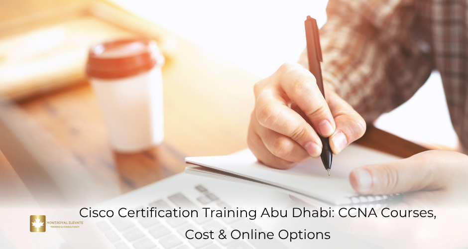 Cisco Certification Training Abu Dhabi: CCNA Courses, Cost & Online Options
