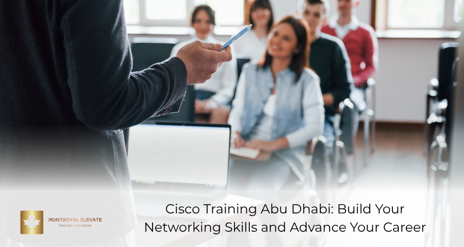 Cisco Training Abu Dhabi: Build Your Networking Skills and Advance Your Career