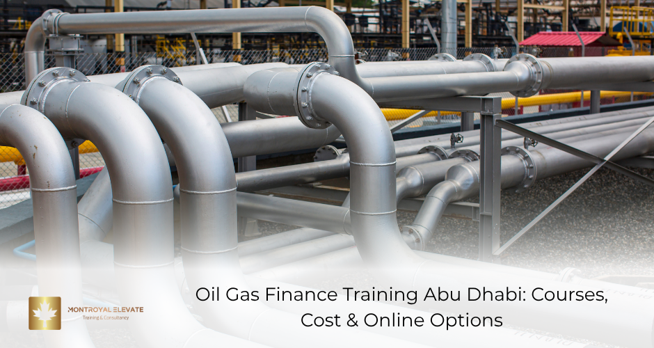 Oil Gas Finance Training Abu Dhabi: Courses, Cost & Online Options